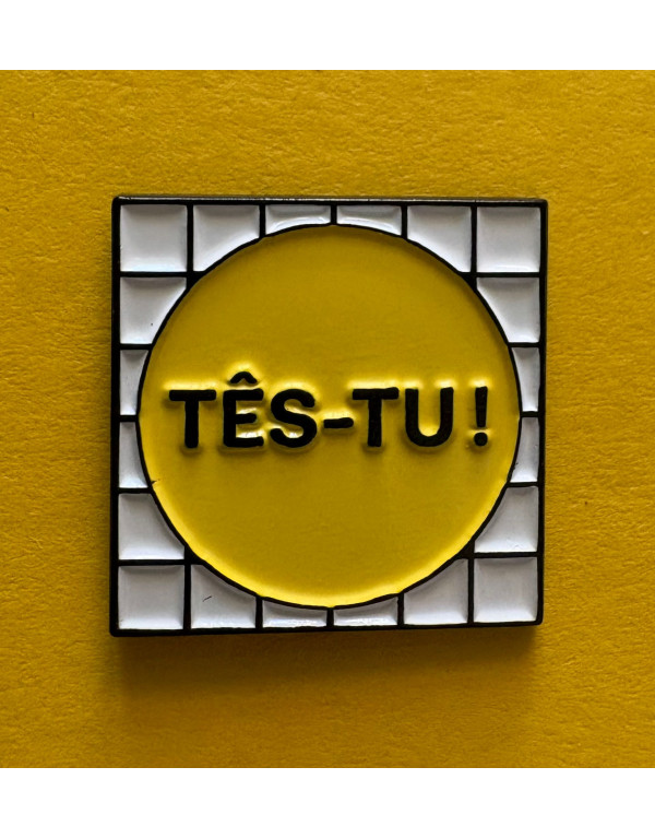 Pin's TÊS-TU !