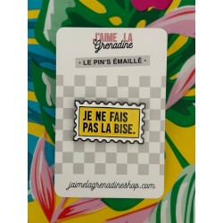 PIN'S Je ne fais pas la bise