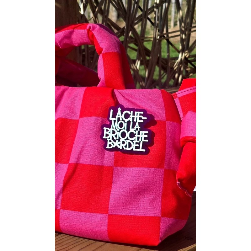 BROCHE Lâche-moi la brioche