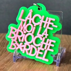 PORTE-CLÉS Lâche-moi la brioche