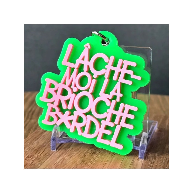 PORTE-CLÉS Lâche-moi la brioche