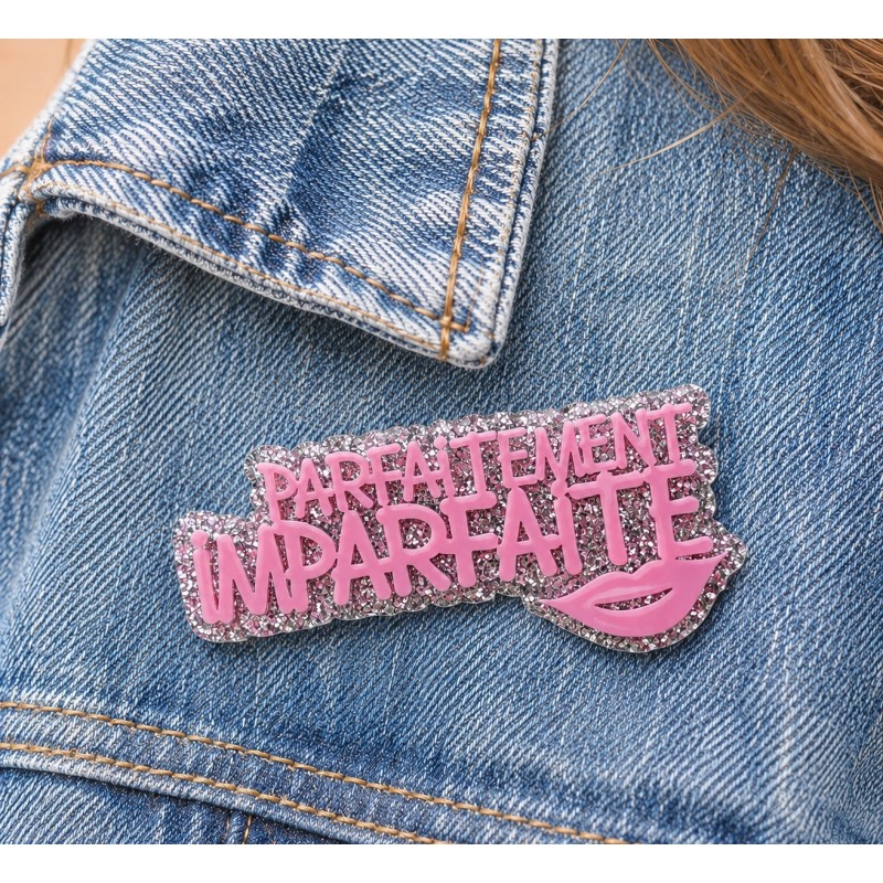 BROCHE Parfaitement imparfaite