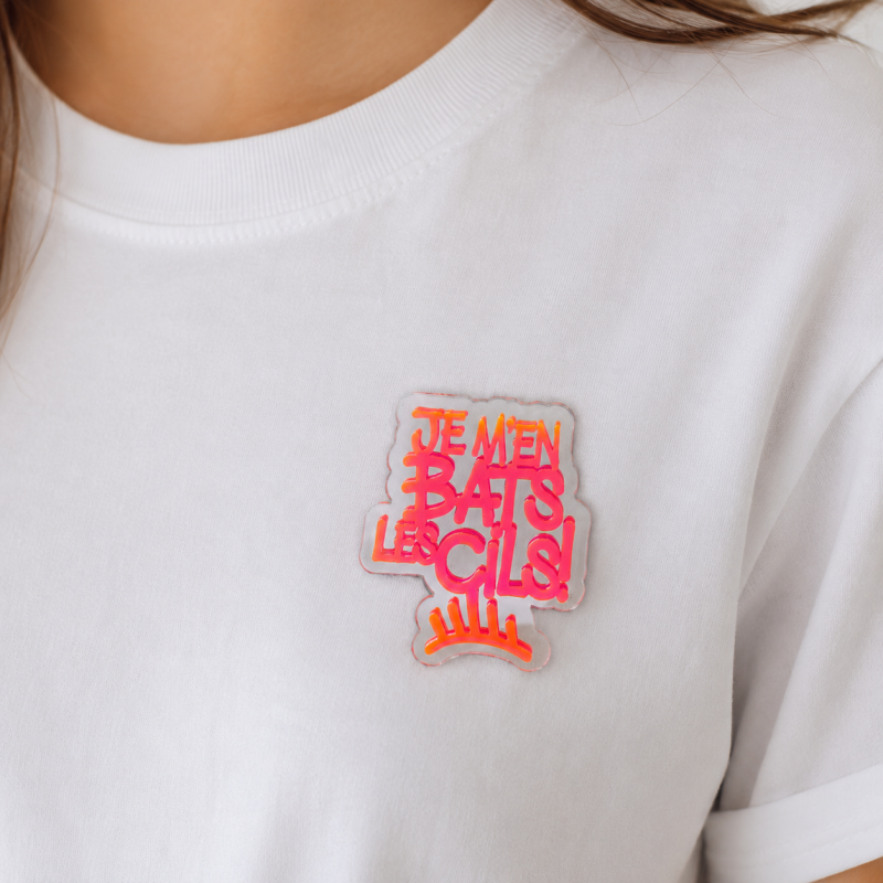 BROCHE Je m'en bats les cils!