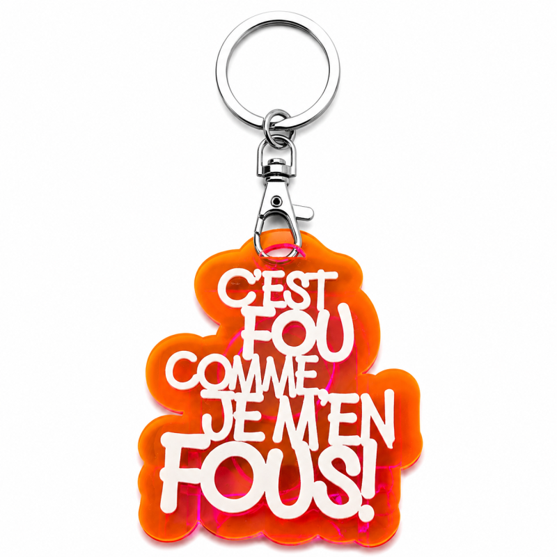 PORTE-CLÉS C'est fou comme je m'en fous!
