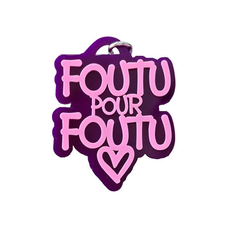 PORTE-CLÉS Foutu pour foutu