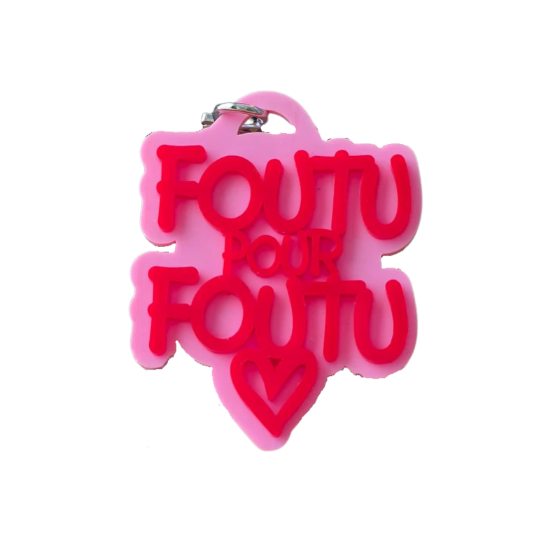 PORTE-CLÉS Foutu pour foutu