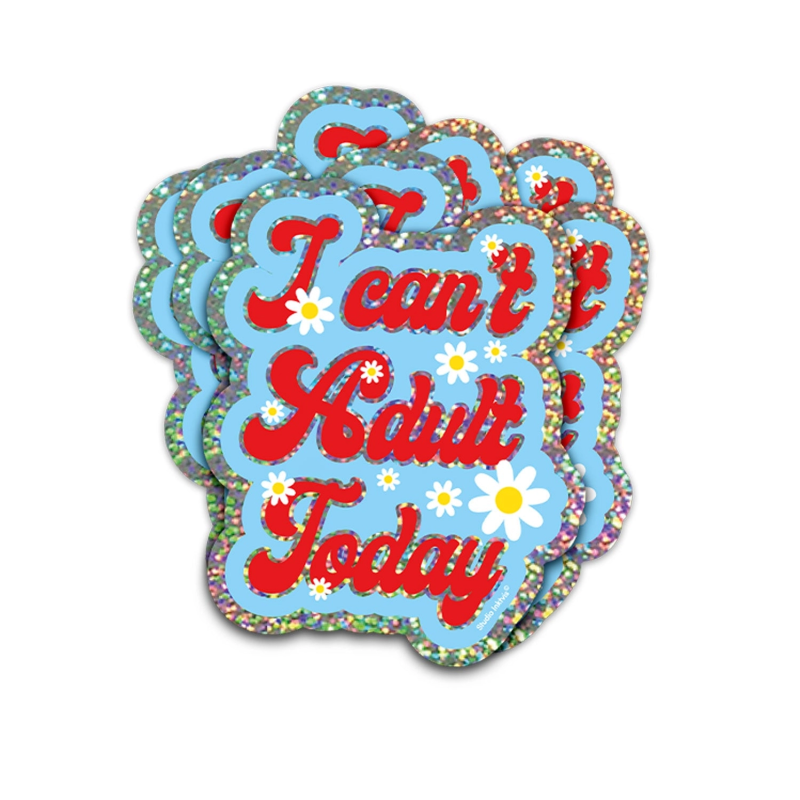 Sticker I CAN'T ADULT TODAY