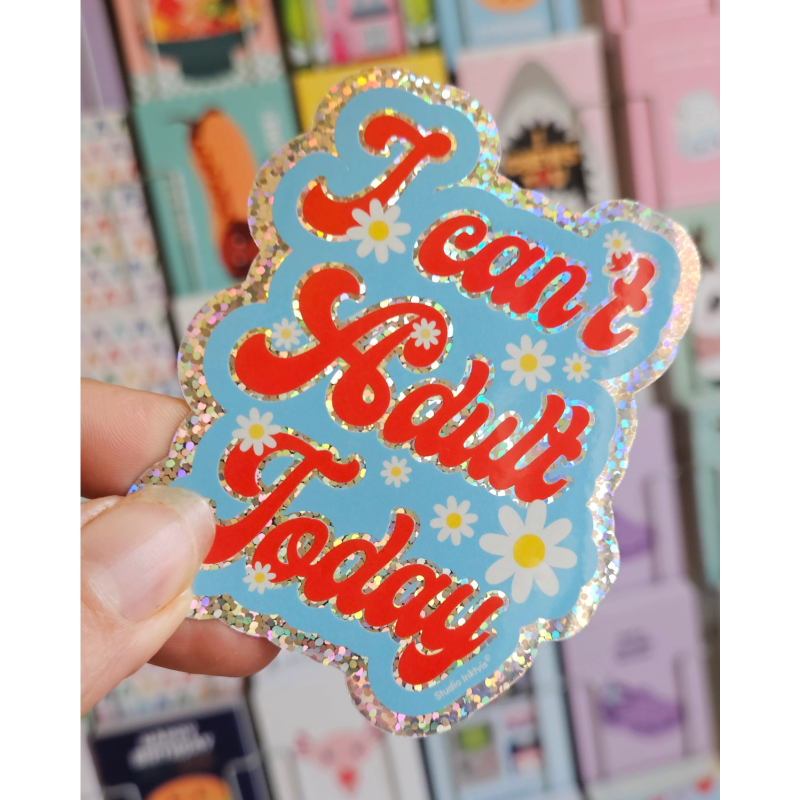Sticker I CAN'T ADULT TODAY