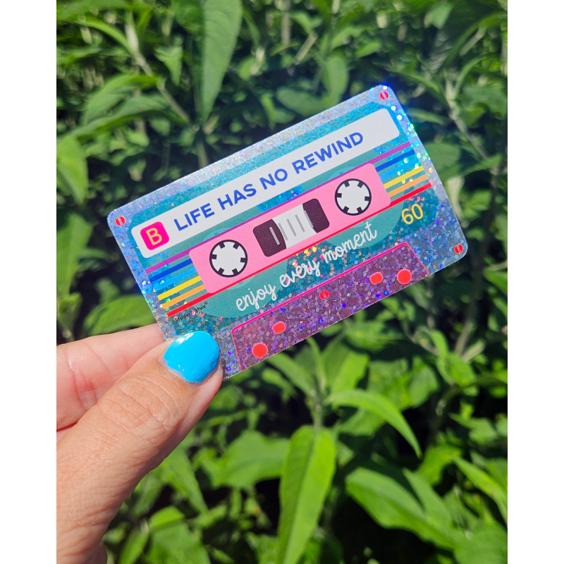 Sticker LIFE HAS NO REWIND