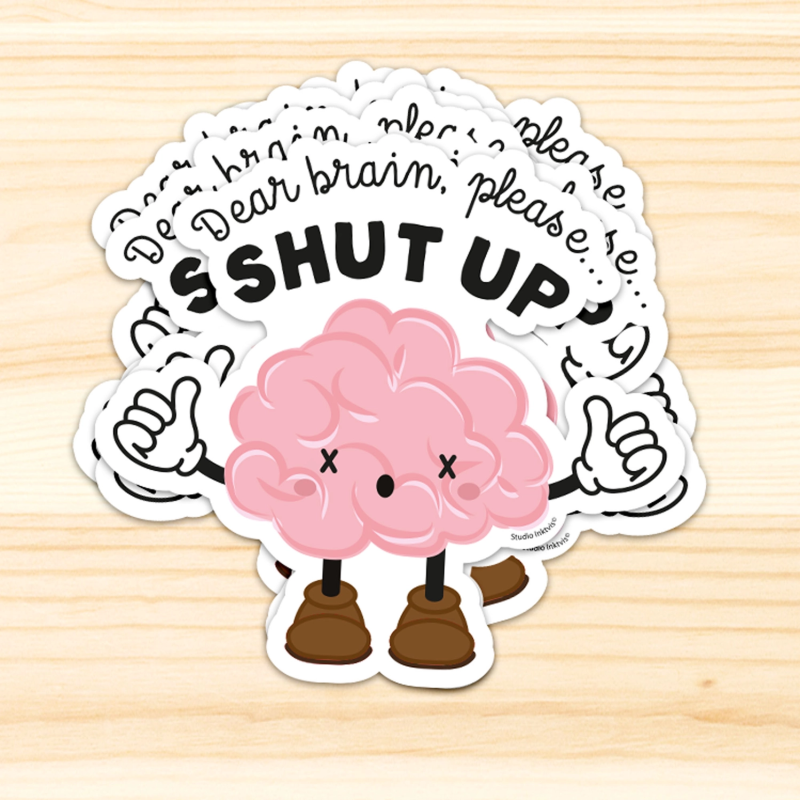 Sticker DEAR BRAIN PLEASE SHUT UP