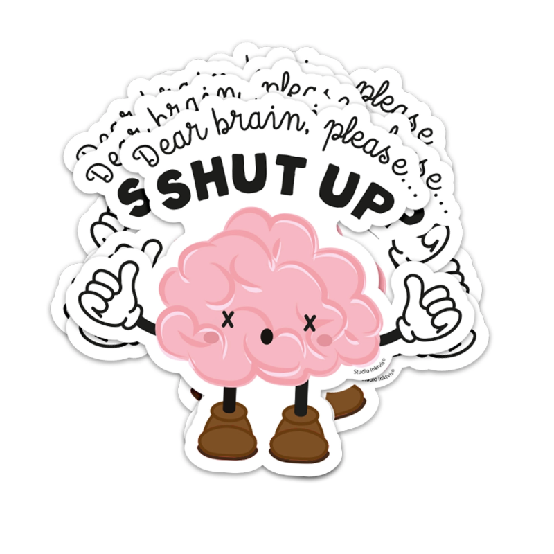 Sticker DEAR BRAIN PLEASE SHUT UP