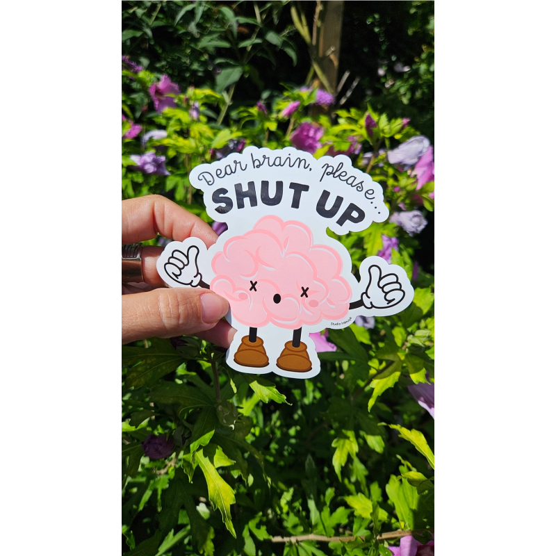 Sticker DEAR BRAIN PLEASE SHUT UP