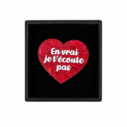 Broche EN VRAI JE T'ÉCOUTE PAS