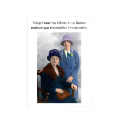 Carte RESSEMBLER A VOTRE MERE