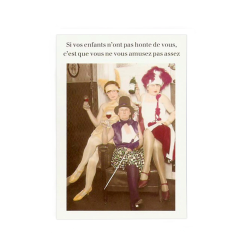 Carte SI VOS ENFANTS N'ONT PAS HONTE DE VOUS