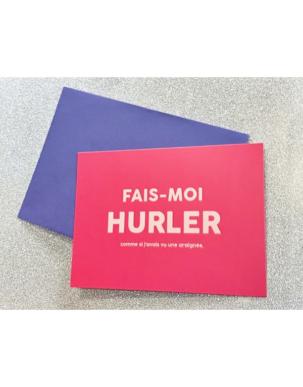 Carte FAIS MOI HURLER