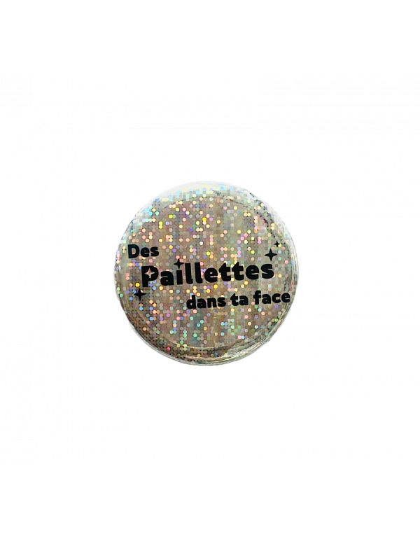 Badge DES PAILLETTES DANS...