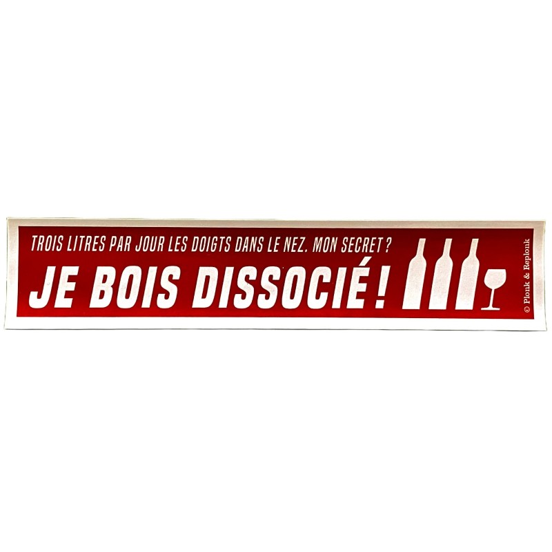 AUTOCOLLANT Je bois dissocié!