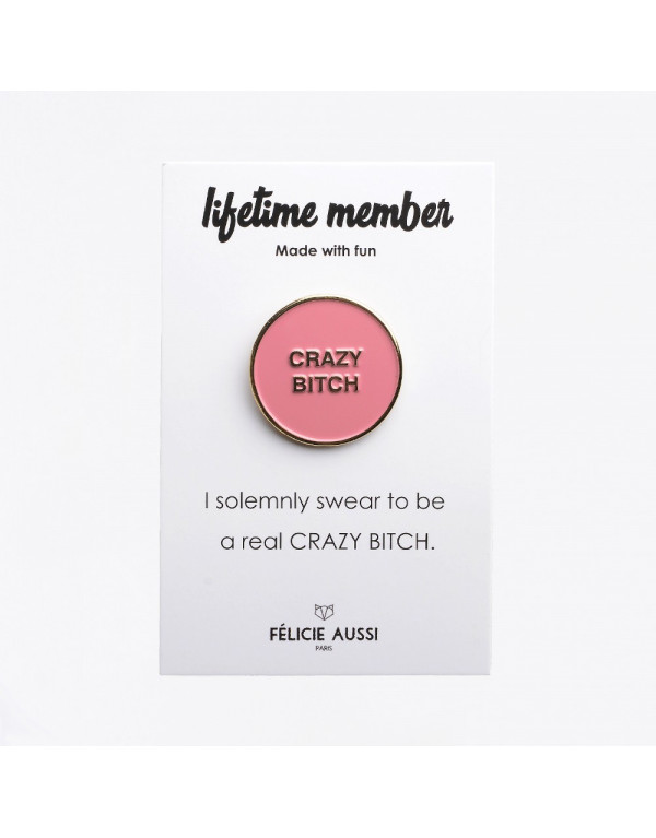 Pin's CRAZY BITCH